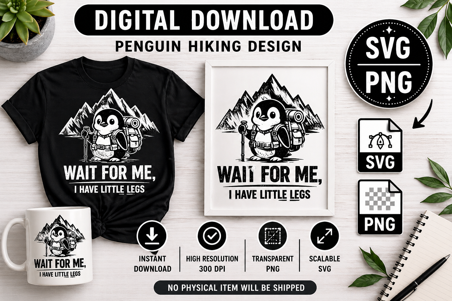 Wait For Me I Have Little Legs Funny Penguin Hiking PNG and SVG (Digital Download)